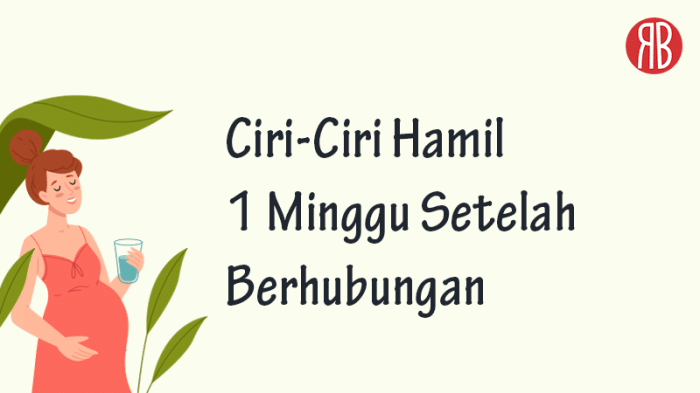 Ciri ciri orang hamil 1 minggu setelah berhubungan